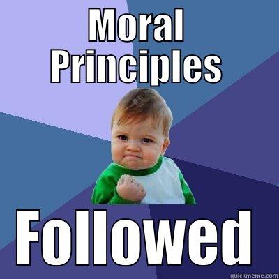 Principled Stage - MORAL PRINCIPLES FOLLOWED Success Kid