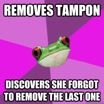 Removes tampon discovers she forgot to remove the last one - Removes tampon discovers she forgot to remove the last one  Foul Bachelorette Frog