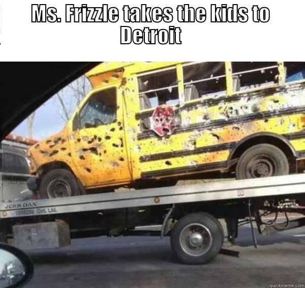 MS. FRIZZLE TAKES THE KIDS TO DETROIT  Misc