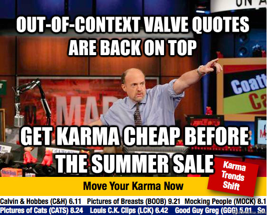 Out-of-context valve quotes are back on top get karma cheap before the summer sale  Mad Karma with Jim Cramer