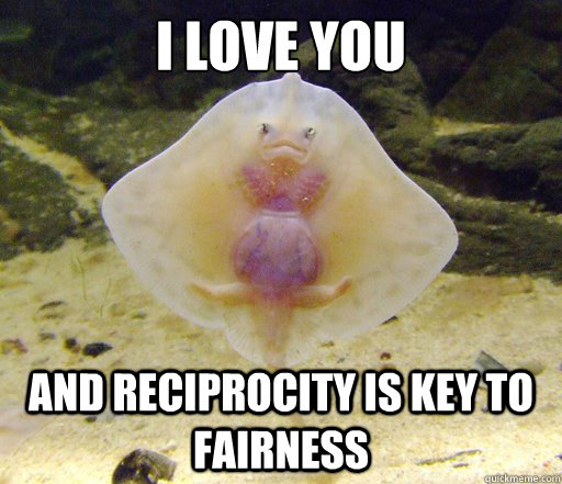 I love you and reciprocity is key to fairness - I love you and reciprocity is key to fairness  Forensics Pick-Up Line Fish