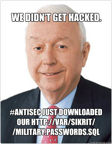 We didn't get hacked. #AntiSec just downloaded our http://var/sikrit/ /military.passwords.sql  Booz Allen Hamilton