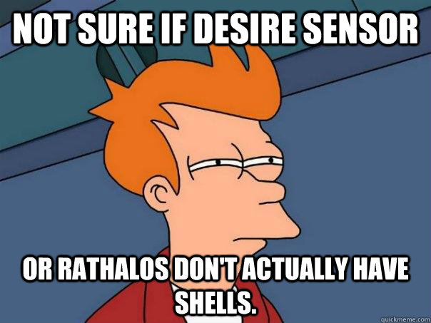 Not sure if Desire Sensor Or Rathalos don't actually have shells. - Not sure if Desire Sensor Or Rathalos don't actually have shells.  Futurama Fry