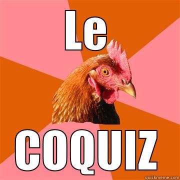 Coquiz ! - LE COQUIZ Anti-Joke Chicken