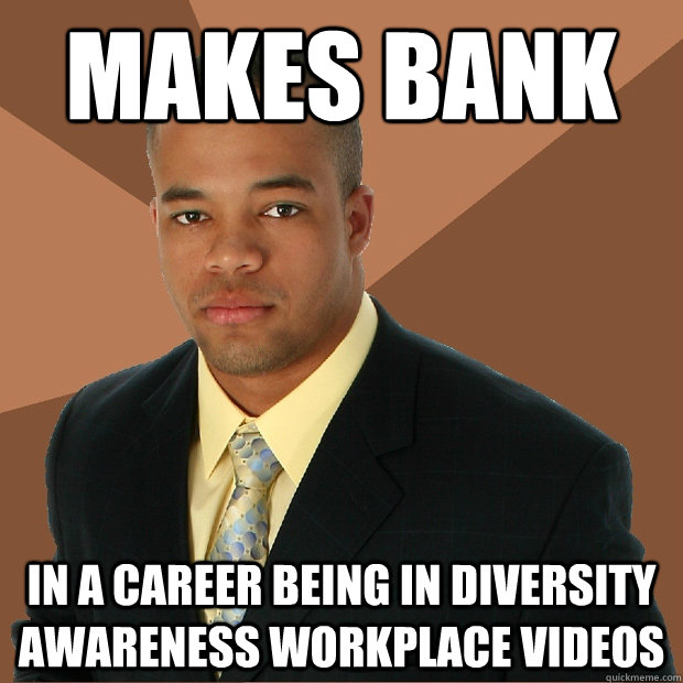 Makes Bank In a career being in diversity awareness workplace videos - Makes Bank In a career being in diversity awareness workplace videos  Successful Black Man