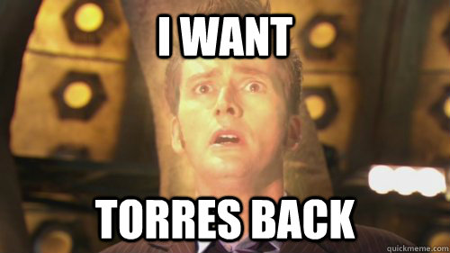 I want Torres Back  