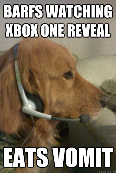 Barfs watching Xbox One reveal eats vomit  Xbox Live Dog