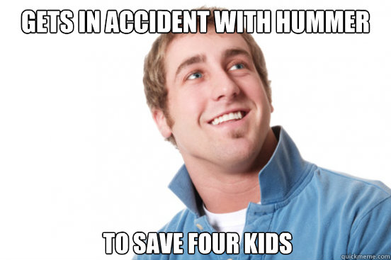 Gets in accident with hummer To Save Four kids   - Gets in accident with hummer To Save Four kids    Misunderstood Douchebag