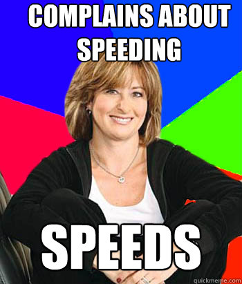 Complains about speeding Speeds  Sheltering Suburban Mom