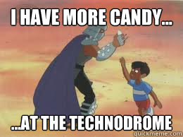 I HAVE MORE CANDY... ...AT THE TECHNODROME  80s Shredder