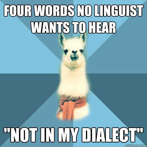 Four words no linguist wants to hear 