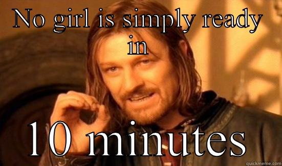 Rational Girl - NO GIRL IS SIMPLY READY IN 10 MINUTES Boromir