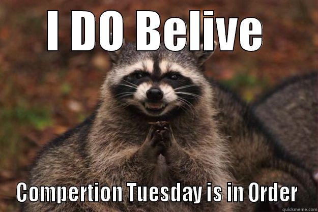 I DO BELIVE COMPETITION TUESDAY IS IN ORDER Evil Plotting Raccoon