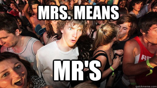 Mrs. means Mr's  Sudden Clarity Clarence