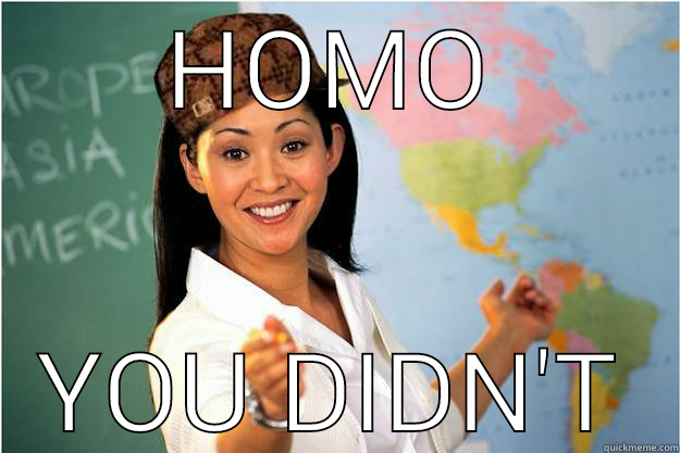 HOMO YOU DIDN'T Scumbag Teacher