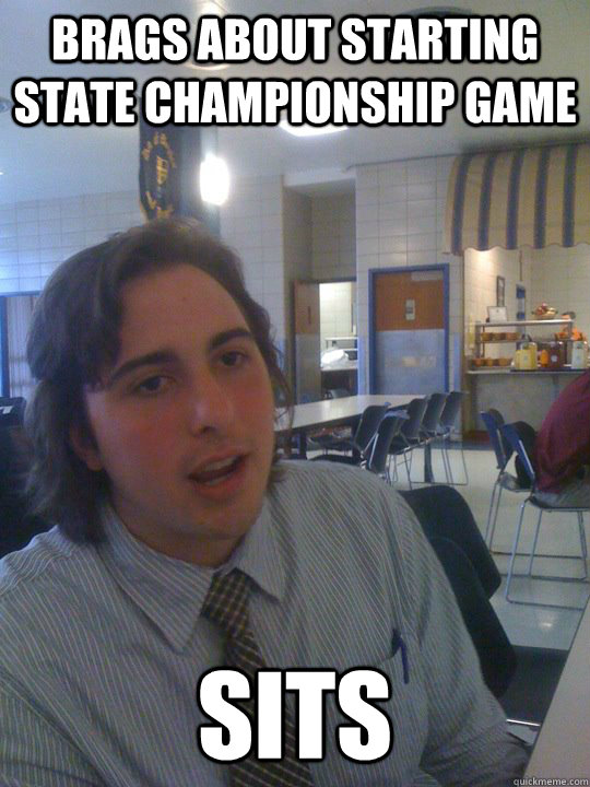 Brags about starting State Championship Game Sits - Brags about starting State Championship Game Sits  DeSimone States