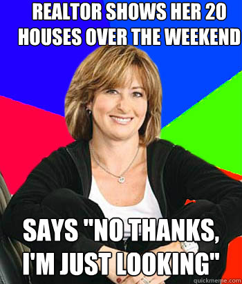 realtor shows her 20 houses over the weekend says 