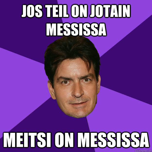 Jos teil on jotain messissa meitsi on messissa - Jos teil on jotain messissa meitsi on messissa  Clean Sheen