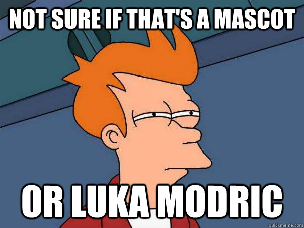 Not sure if that's a mascot or Luka Modric  Futurama Fry