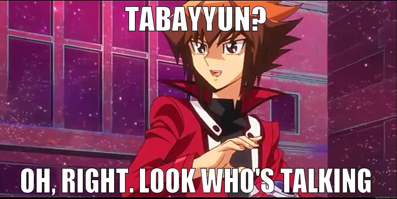 TABAYYUN? OH, RIGHT. LOOK WHO'S TALKING Misc