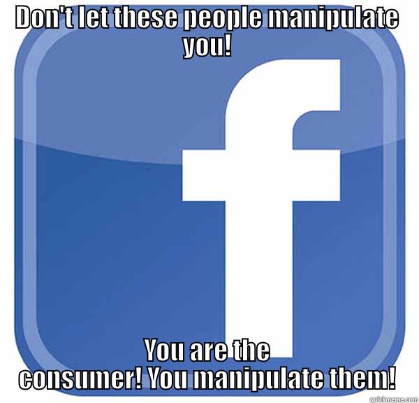 Zuckerberg and Facebook want your money! - DON'T LET THESE PEOPLE MANIPULATE YOU! YOU ARE THE CONSUMER! YOU MANIPULATE THEM! Misc