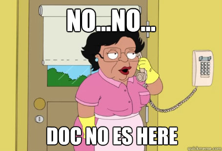 No...no... Doc No es here   Consuela