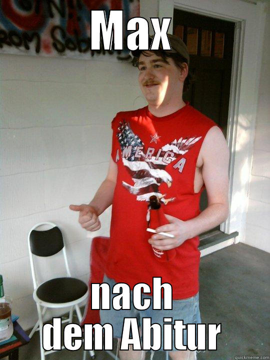 MAX NACH DEM ABITUR Redneck Randal