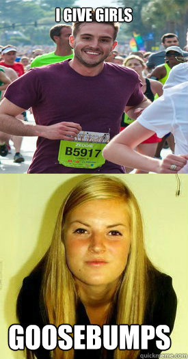 I give girls Goosebumps - I give girls Goosebumps  Ridiculously Photogenic Guy Meets Berks Girl