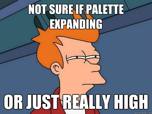 Not sure if palette expanding Or just really high  Futurama Fry