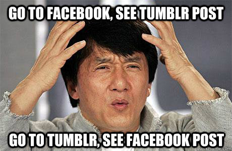 go to facebook, see tumblr post go to tumblr, see facebook post - go to facebook, see tumblr post go to tumblr, see facebook post  EPIC JACKIE CHAN