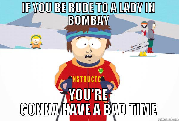 LUCY HOLLOW - IF YOU BE RUDE TO A LADY IN BOMBAY YOU'RE GONNA HAVE A BAD TIME Super Cool Ski Instructor