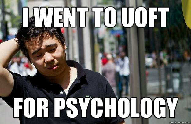 I went to uoft for psychology  