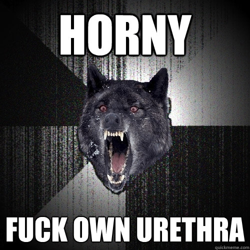 horny fuck own urethra  Insanity Wolf