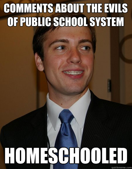 Comments about the evils of public school system homeschooled  College Republican