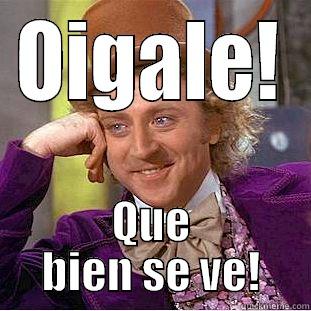 OIGALE! QUE BIEN SE VE! Creepy Wonka