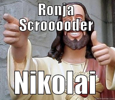 RONJA SCRØØØØDER NIKOLAI Misc