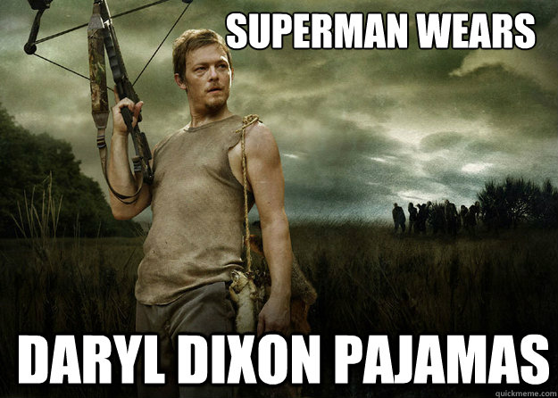 Superman wears Daryl Dixon Pajamas  