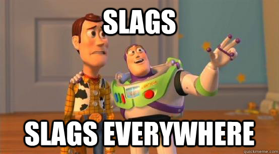 Slags Slags everywhere - Slags Slags everywhere  Buzz Glitter