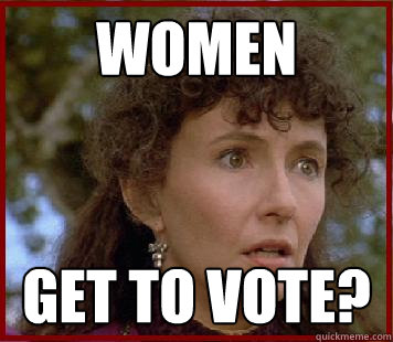 women get to vote?  