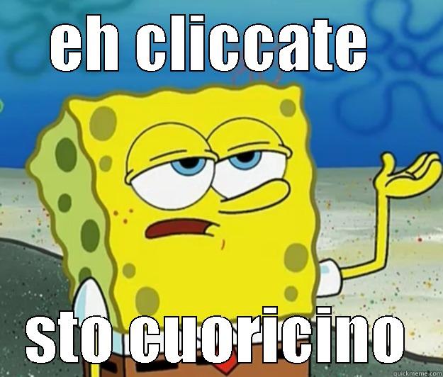 cliccate il cuoreeee - EH CLICCATE  STO CUORICINO Tough Spongebob