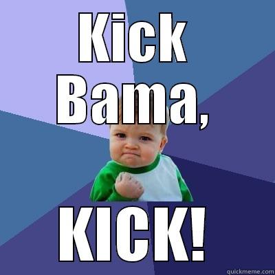 Kick Bama, KICK! - KICK BAMA, KICK! Success Kid