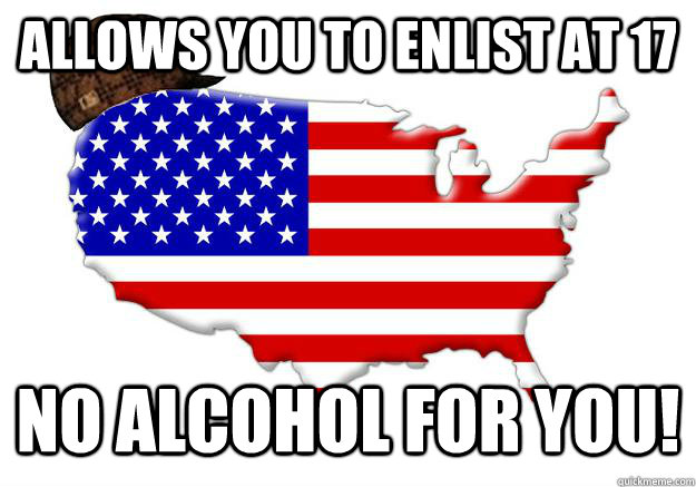 Allows you to enlist at 17 No alcohol for you!  Scumbag america