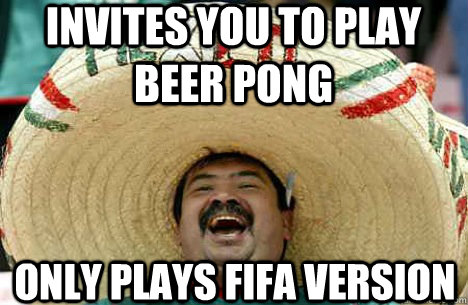 Invites you to play Beer pong Only Plays FIFA version  Merry mexican