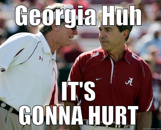 Georgia vs Alabama - GEORGIA HUH IT'S GONNA HURT Misc