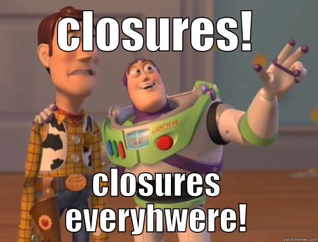 CLOSURES! CLOSURES EVERYHWERE! Toy Story