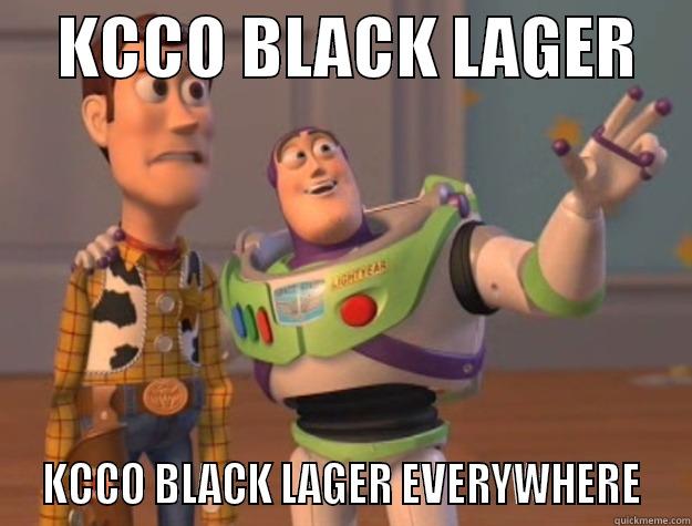     KCCO BLACK LAGER      KCCO BLACK LAGER EVERYWHERE  Toy Story