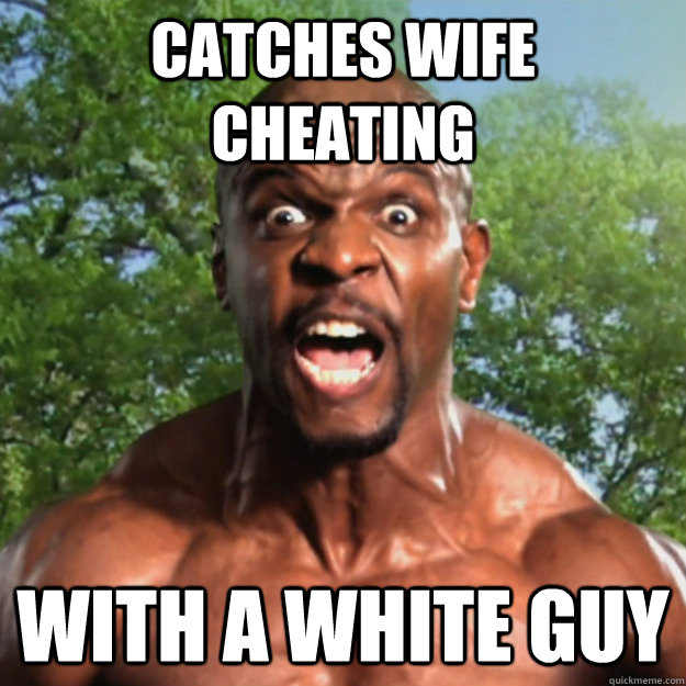 catches wife cheating with a white guy  