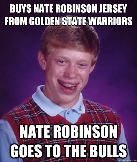 buys nate robinson jersey from golden state Warriors Nate robinson goes to the bulls - buys nate robinson jersey from golden state Warriors Nate robinson goes to the bulls  Bad Luck Brian