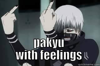 kaneki goes for it again -  PAKYU WITH FEELINGS Misc