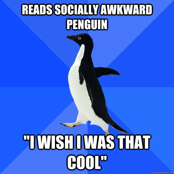 Reads Socially Awkward Penguin 